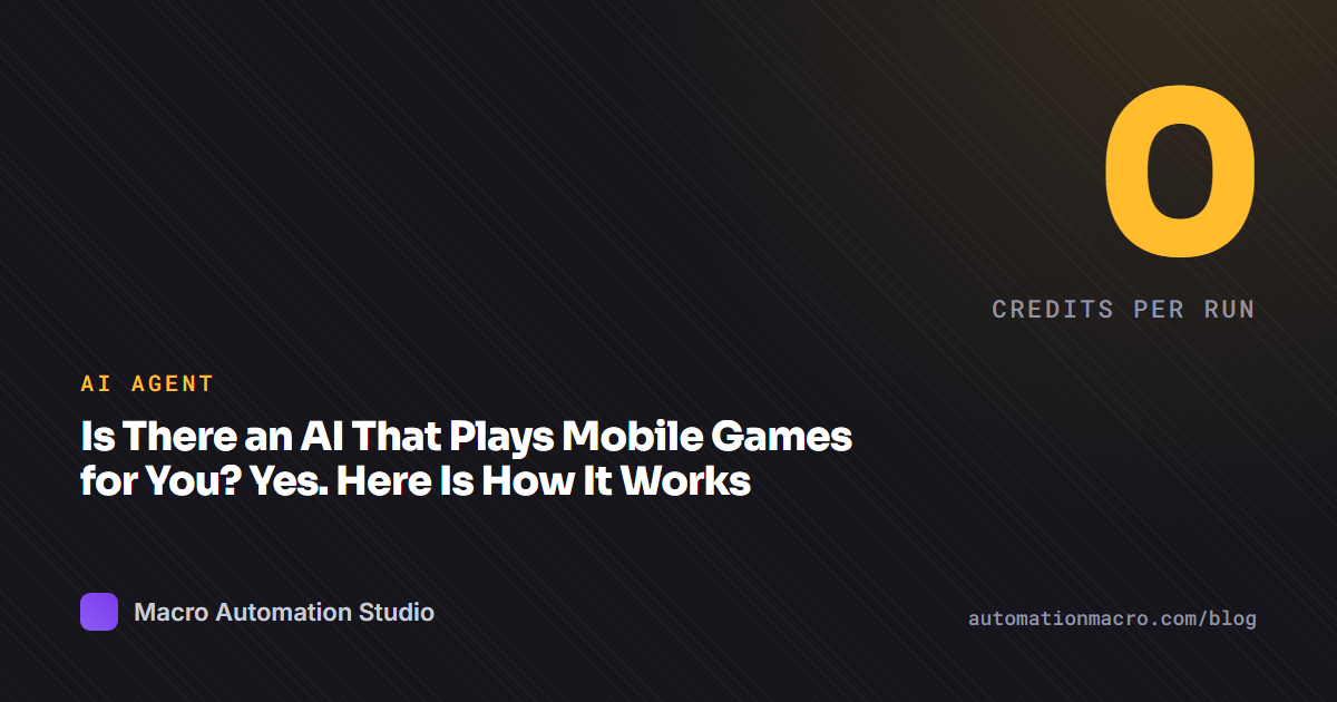 Is There an AI That Plays Mobile Games for You? Yes. Here Is How It Works