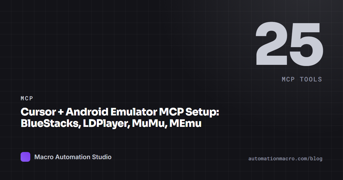 Cursor + Android Emulator MCP Setup: BlueStacks, LDPlayer, MuMu, MEmu