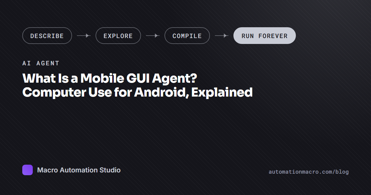 What Is a Mobile GUI Agent? Computer Use for Android, Explained